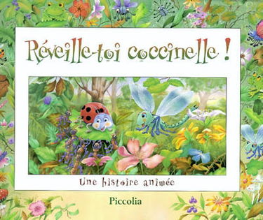 Réveille-toi coccinelle ! : une histoire animée