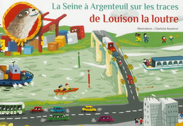 Couverture de La Seine à Argenteuil sur les traces de Louison la loutre