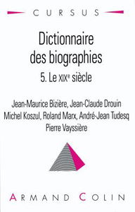 Dictionnaire des biographies. Vol. 5. Le XIXe siècle
