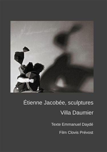 Etienne JACOBEE, sculptures à la Villa Daumier : Texte Emmanuel DAYDE, film Clovis PREVOST