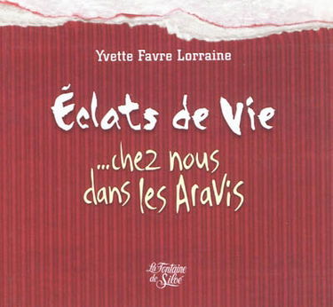 Eclats de vie... : chez nous, dans les Aravis