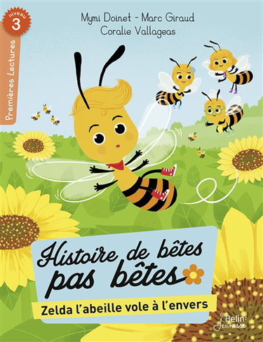 Histoires de bêtes pas bêtes. Zelda l'abeille vole à l'envers