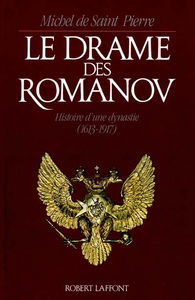 Le Drame des Romanov : histoire d'une dynastie, 1613-1917