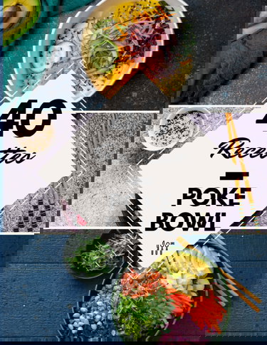 40 Recettes Poke Bowl: Un livre de recette bowl facile et pratique