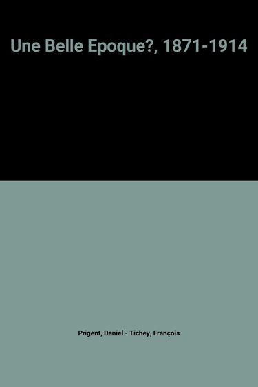 Une Belle époque : 1871-1914