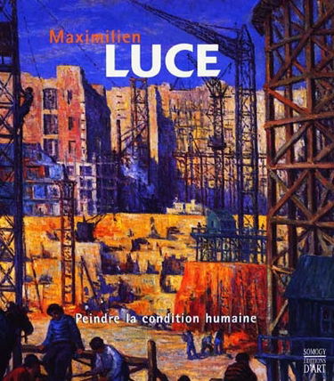 Maximilien Luce : peindre la condition humaine