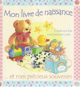 Mon livre de naissance : il était une fois mes premiers jours... et mes précieux souvenirs