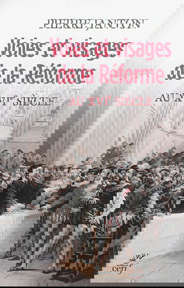 Voies et visages de la Réforme au XVIe siècle