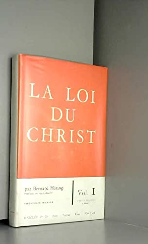 La Loi Du Christ - Volumes 1 Théologie Morale Générale