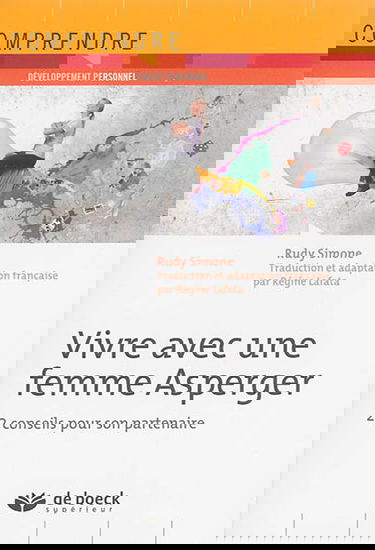 Vivre avec une femme Asperger : 22 conseils pour son partenaire