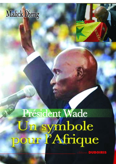 Président Wade, un symbole pour l'Afrique