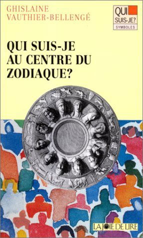 Qui suis-je au centre du zodiaque ?