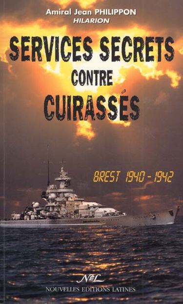 Services secrets contre cuirassés : Brest 1940-1942