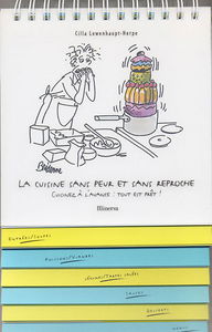 La cuisine sans peur et sans reproche. Vol. 1. Cuisinez à l'avance, tout est prêt !