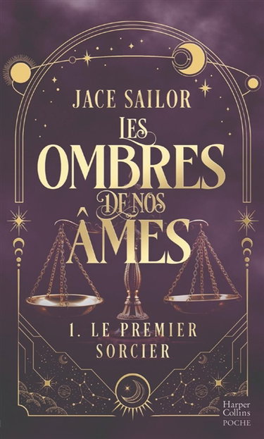 Les ombres de nos âmes. Vol. 1. Le premier sorcier