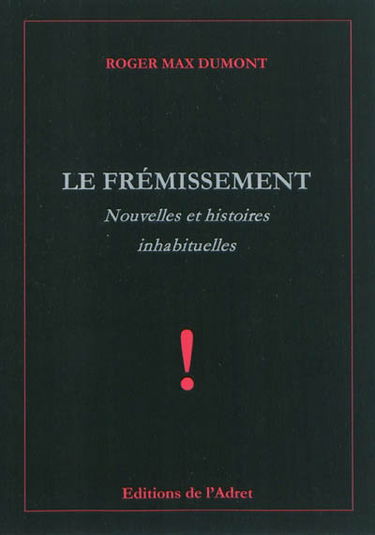 Le frémissement : nouvelles et histoires inhabituelles