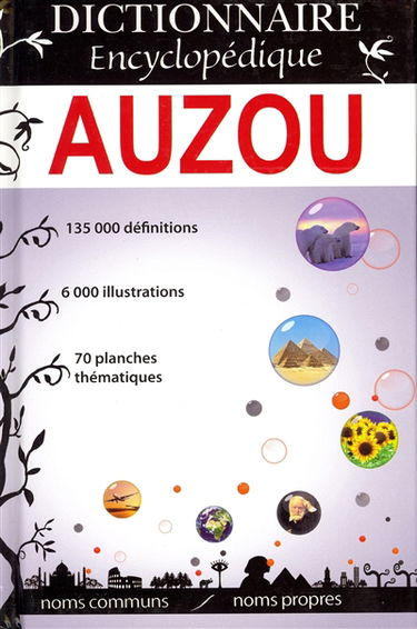 Dictionnaire encyclopédique Auzou : noms communs, noms propres