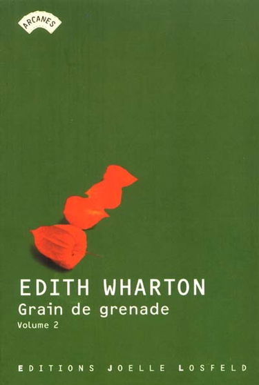 The ghost stories of Edith Warton. Vol. 2. Grain de grenade