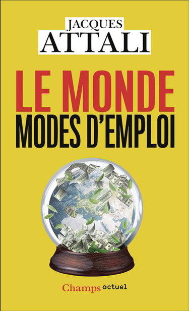 Le monde, modes d'emploi : comprendre, prévoir, agir, protéger