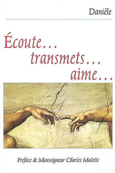 Ecoute... transmets... aime...