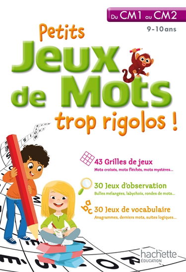 Petits jeux de mots trop rigolos ! du CM1 au CM2, 9-10 ans