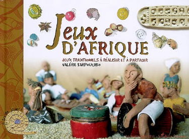Jeux d'Afrique : jeux traditionnels à réaliser et à partager
