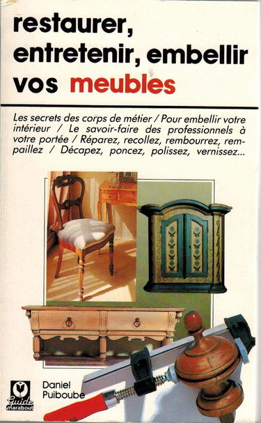Restaurer, entretenir, embellir vos meubles