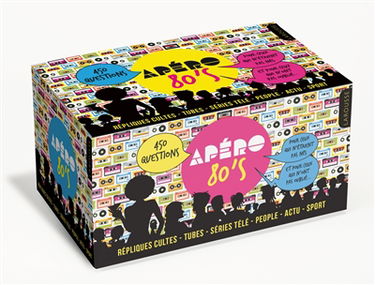 Apéro 80's : 450 questions pour ceux qui n'étaient pas nés et pour ceux qui n'ont pas oublié...