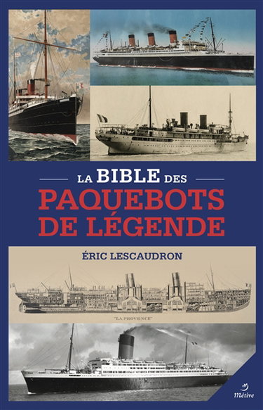 Couverture de La bible des paquebots de légende