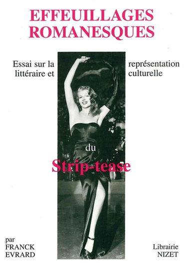 Effeuillages romanesques : essai sur la représentation littéraire et culturelle du strip-tease