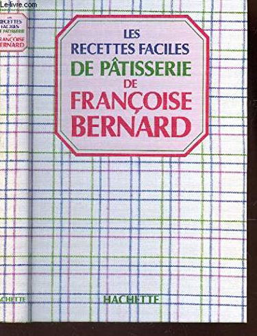 Les Recettes faciles de pâtisserie