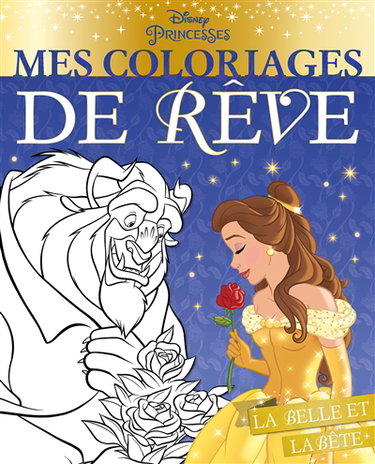 Couverture de La Belle et la Bête : mes coloriages de rêve par Walt Disney company