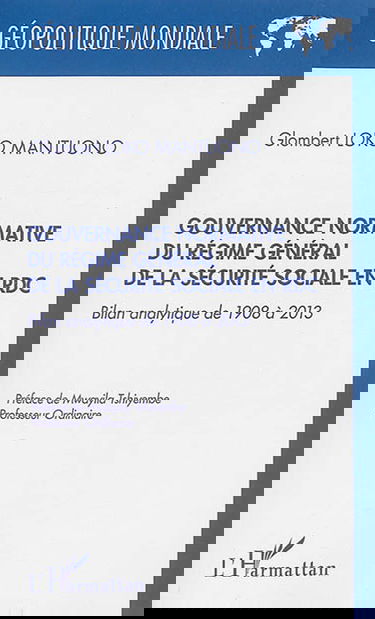 Gouvernance normative du régime général de la sécurité sociale en RDC : bilan analytique de 1908 à 2013