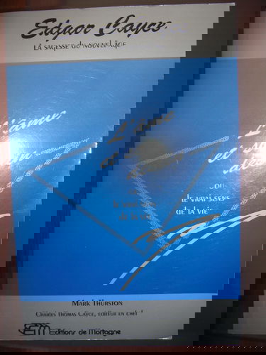 Edgar Cayce: L'âme et son destin ou le vrai sens de la vie