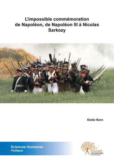 L'impossible commémoration de napoléon, de napoléon iii à nicolas sarkozy