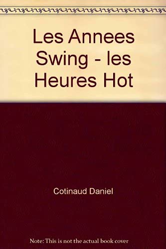 Les années swing - les heures Hot
