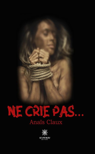 Ne crie pas…