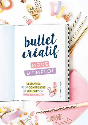 Bullet créatif, mode d'emploi : l'essentiel pour comprendre et réaliser son bullet journal