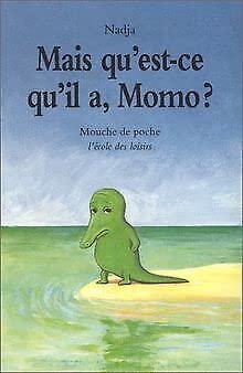 Mais qu'est-ce qu'il a, Momo ?