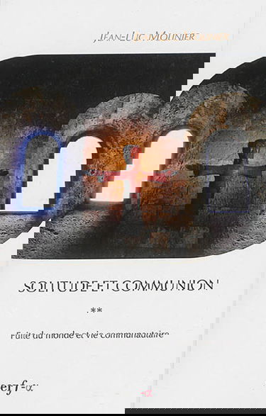 Solitude et communion : IVe-VIe siècle. Vol. 2. Fuite du monde et vie communautaire