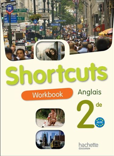 Shortcuts anglais 2de, A2-B1 : workbook