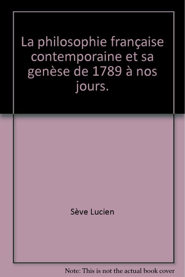 Couverture de La Philosophie Francaise Contemporaine et sa Genese de 1789 a nos Jours