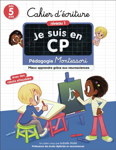 Je suis en CP : cahier d'écriture, niveau 1, dès 5 ans : pédagogie Montessori, mieux apprendre grâce aux neurosciences