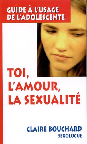 Couverture de Toi, L'Amour, La Sexualite
