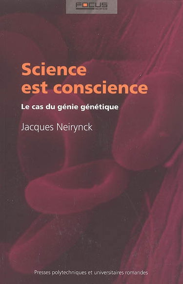 Science est conscience : le cas du génie génétique