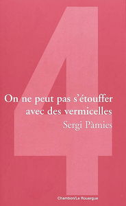 On ne peut pas s'étouffer avec des vermicelles