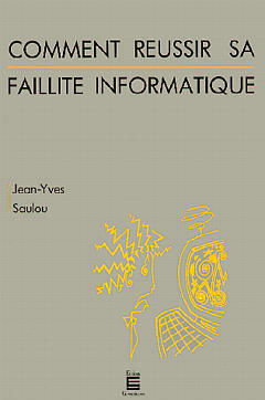 Comment réussir sa faillite informatique