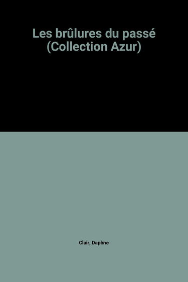 Les brûlures du passé (Collection Azur)