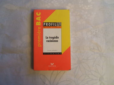Histoire Litteraire : La Tragedie Racinienne. 20 Sujets Entierement Traites A Partir De Andromaque, Bajazet, Berenice, Britannicus, Iphigenie, Phedre