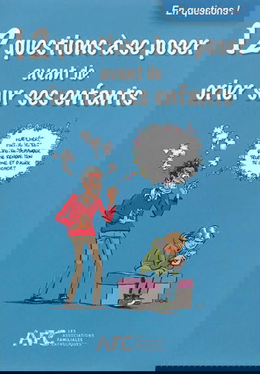 12 questions à se poser avant de crier sur ses enfants